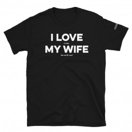 I LOVE MY WIFE (RC) Short-Sleeve Unisex T-Shirt